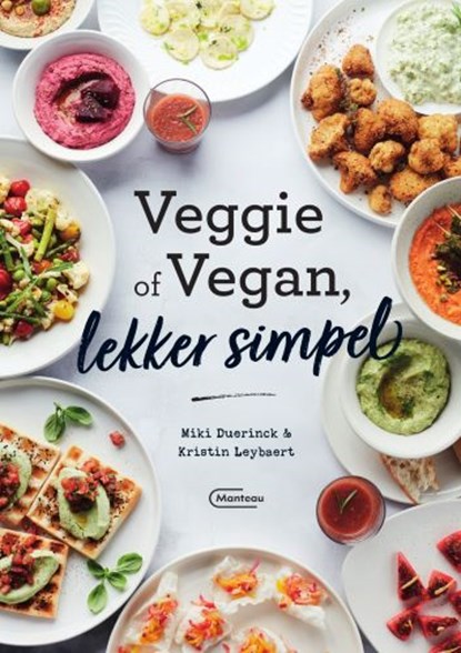 Veggie of vegan, lekker simpel, Miki Duerinck ; Kristin Leybaert - Paperback - 9789022337608