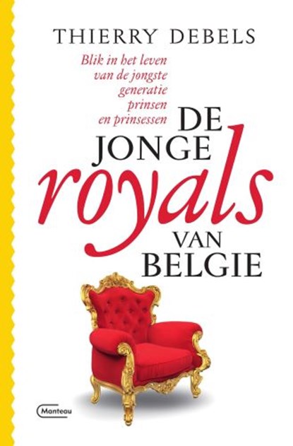 De jonge royals van België, Thierry Debels - Paperback - 9789022337707