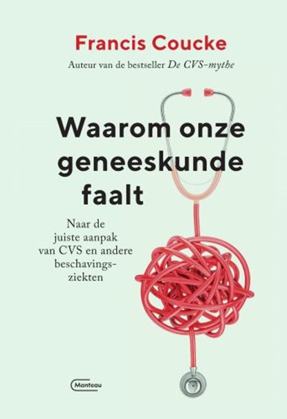 Waarom onze geneeskunde faalt, Francis Coucke - Paperback - 9789022338247