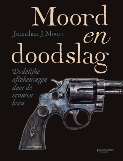 Moord en doodslag, Jonathan J. Moore - Paperback - 9789022338421
