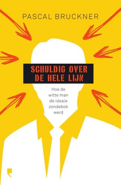 Schuldig over de hele lijn, Pascal Bruckner - Paperback - 9789022338445