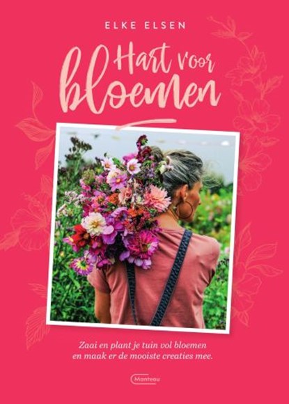Hart voor bloemen, Elke Elsen - Paperback - 9789022338568