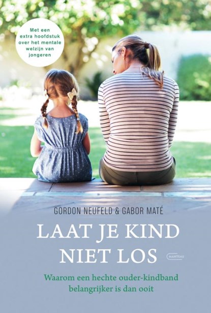 Laat je kind niet los, Gordon Neufeld ; Gabor Maté - Paperback - 9789022338650