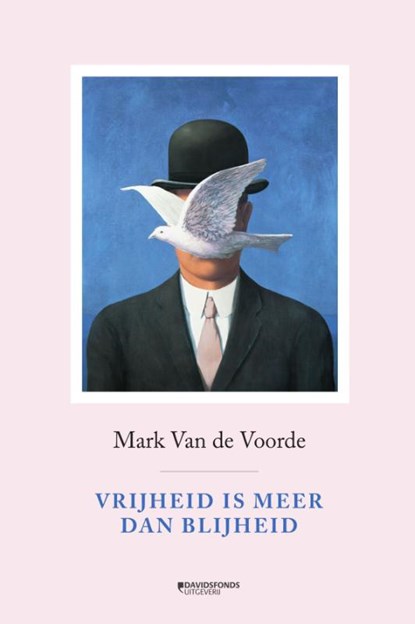 Vrijheid is meer dan blijheid, Mark Van de Voorde - Paperback - 9789022339121