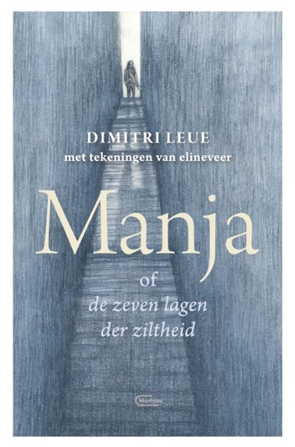 Manja of de zeven lagen der ziltheid, Dimitri Leue - Gebonden - 9789022339374