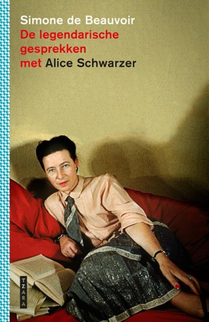 De legendarische gesprekken met Alice Schwarzer, Simone de Beauvoir - Gebonden - 9789022340363