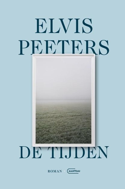 De tijden, Elvis Peeters - Gebonden - 9789022340387