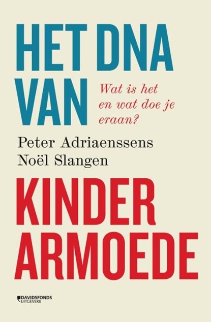 Het DNA van kinderarmoede, Peter Adriaenssens ; Noël Slangen - Paperback - 9789022340660