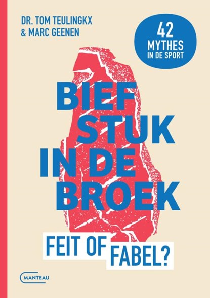 Biefstuk in de broek. Feit of fabel?, Tom Teulingkx ; Marc Geenen - Paperback - 9789022341070