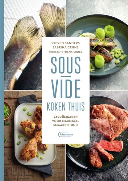 Sous-Vide koken thuis, Steven Sanders ; Sabrina Crijns - Paperback - 9789022341131