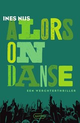 Alors on danse. Een Werchterthriller - Ines Nijs - 9789022341186