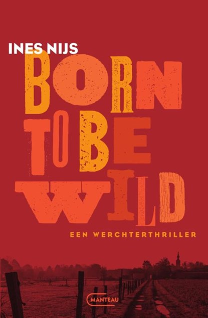 Born To Be Wild, Ines Nijs - Paperback - 9789022341193