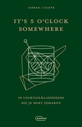 It's 5 o'clock somewhere - Jurgen Lijcops - 9789022341452