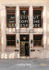 Het Instituut voor Tropische Geneeskunde - Ludwig Apers - 9789022341704