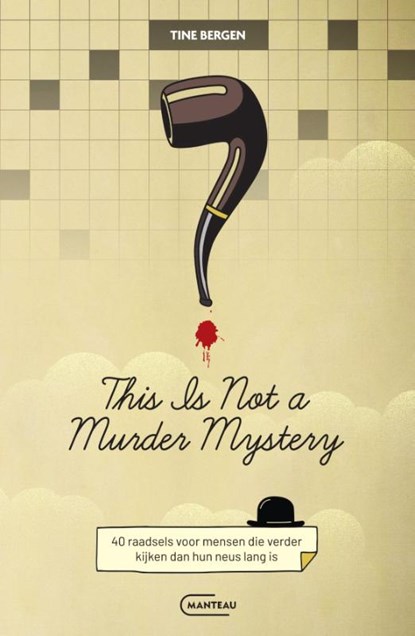 This is not a murder mystery, Tine Bergen - Paperback - 9789022342602
