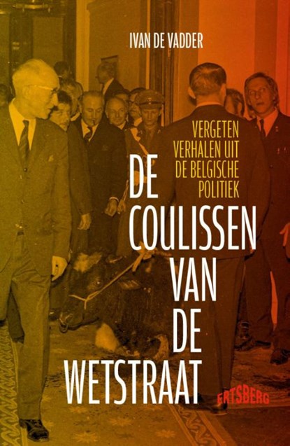 De coulissen van de Wetstraat, Ivan De Vadder - Gebonden - 9789022342770