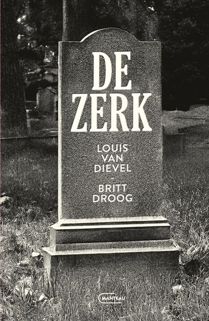 De zerk, Louis van Dievel ; Britt Droog - Paperback - 9789022343319