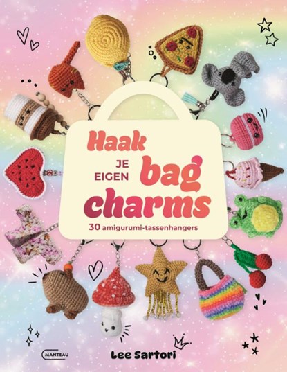 Haak je eigen bag charms, Lee Sartori - Paperback - 9789022343593