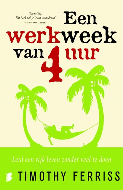 Een werkweek van 4 uur, Timothy Ferriss - Paperback - 9789022553992