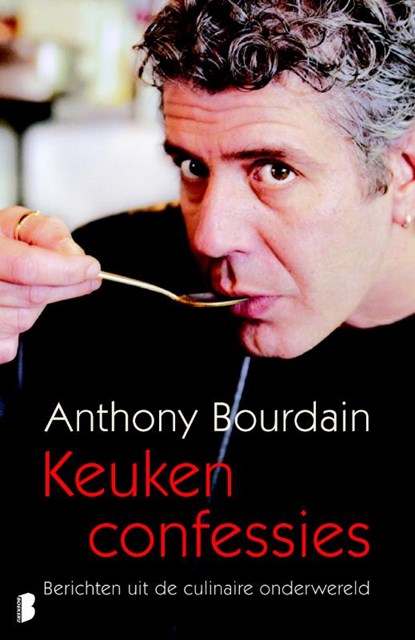 Keukenconfessies, Anthony Bourdain - Paperback - 9789022558843