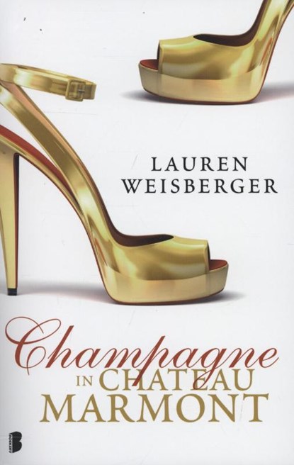 Champagne in chateau Marmont, Lauren Weisberger - Paperback - 9789022563564