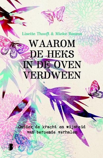 Waarom de heks in de oven verdween, Lisette Thooft ; Mieke Bouma - Gebonden - 9789022570500