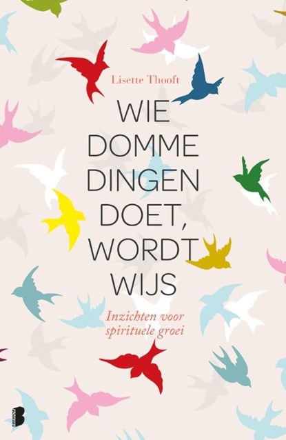 Wie domme dingen doet wordt wijs, Lisette Thooft - Gebonden - 9789022572078