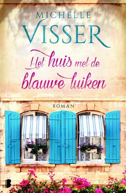 Het huis met de blauwe luiken, Michelle Visser - Paperback - 9789022572498