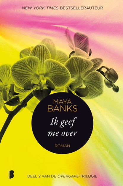 Ik geef me over, Maya Banks - Paperback - 9789022574782