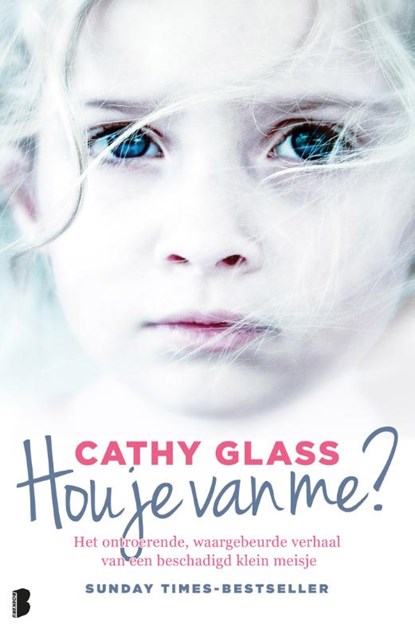 Hou je van me?, Cathy Glass - Paperback - 9789022575345