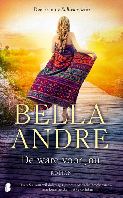 De ware voor jou, Bella Andre ; TextCase - Paperback - 9789022575369