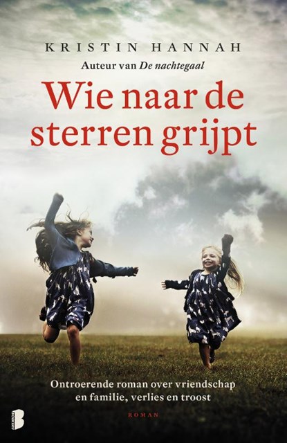 Wie naar de sterren grijpt, Kristin Hannah - Paperback - 9789022579404
