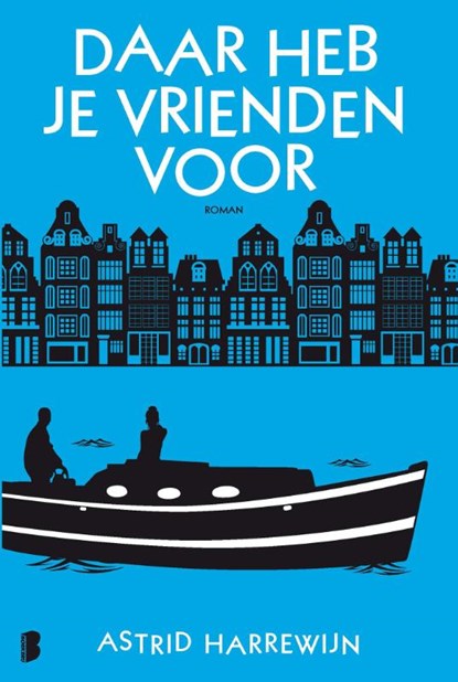 Daar heb je vrienden voor, Astrid Harrewijn - Paperback - 9789022580677