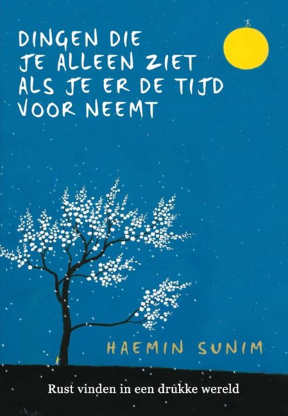 Dingen die je alleen ziet als je er de tijd voor neemt, Haemin Sunim - Gebonden Paperback - 9789022581124