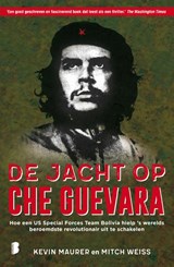De jacht op Che Guevara - Kevin Maurer ; Mitch Weiss - 9789022581278