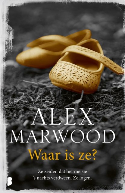 Waar is ze?, Alex Marwood - Paperback - 9789022582145