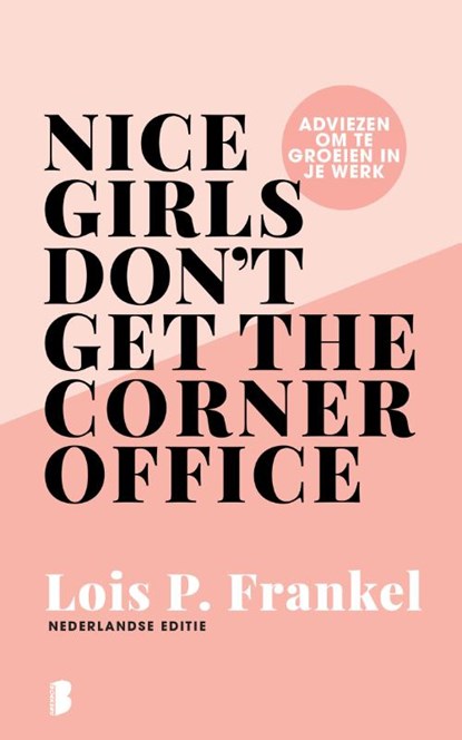 Nice girls don't get the corner office, Lois P. Frankel - Gebonden Paperback - 9789022584682