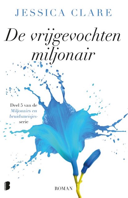 De vrijgevochten miljonair, Jessica Clare - Paperback - 9789022584699