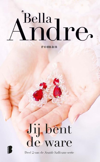 Jij bent de ware, Bella Andre - Paperback - 9789022585337