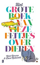 Het grote boek van vieze feitjes over dieren - Nick Caruso ; Dani Rabaiotti - 9789022586006