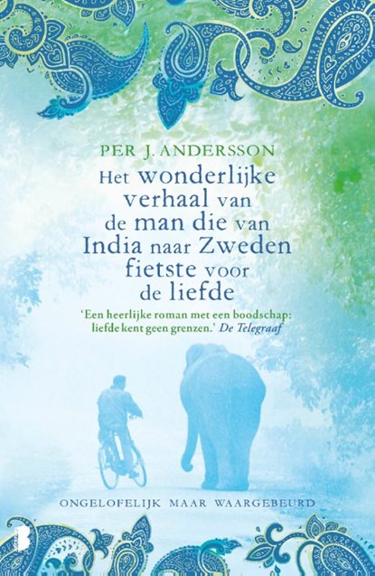 Het wonderlijke verhaal van de man die van India naar Zweden fietste voor de liefde, Per J Andersson - Paperback - 9789022587683