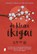 De kleine ikigai, Francesc Miralles ; Héctor García - Gebonden - 9789022590669