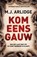 Kom eens gauw, M.J. Arlidge - Paperback - 9789022591215