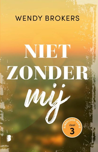 Niet zonder mij, Wendy Brokers - Paperback - 9789022593769
