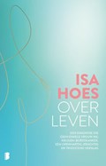 Over leven | Isa Hoes | 