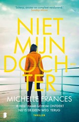 Niet mijn dochter - Michelle Frances - 9789022596159