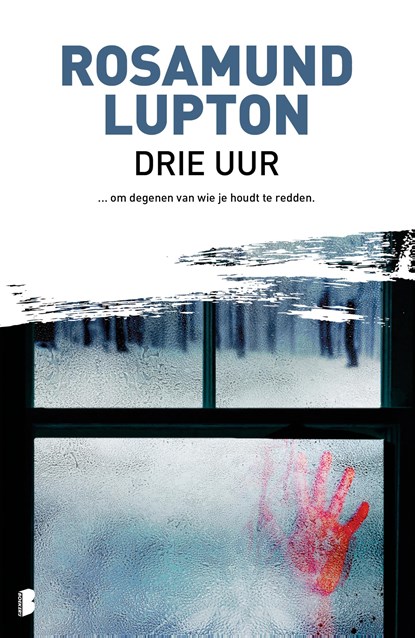 Drie uur, Rosamund Lupton - Paperback - 9789022597323