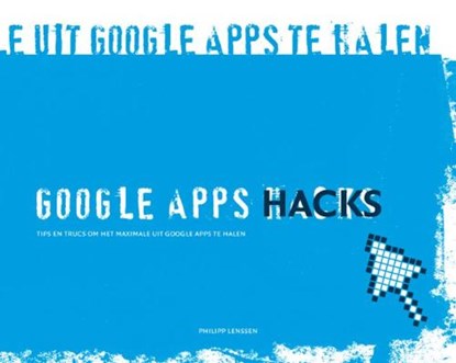 Google Apps Hacks, LENSSEN, Philipp - Paperback - 9789022959299