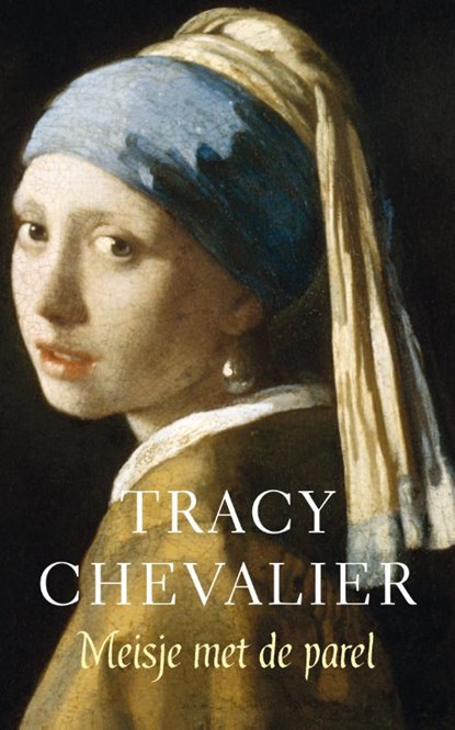 Het meisje met de parel, Tracy Chevalier - Paperback - 9789022960387
