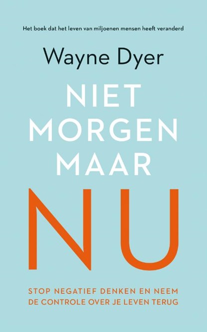 Niet morgen, maar nu, Wayne W. Dyer - Paperback - 9789022992876